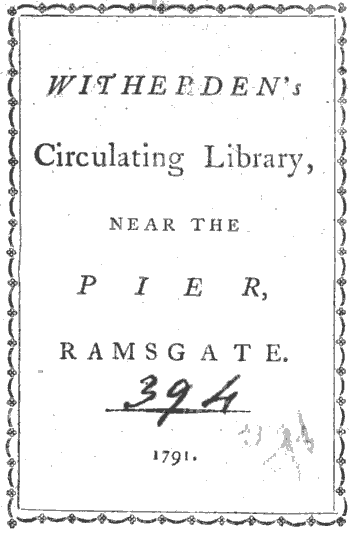 Bookplate from Witherden's Circulating Library, Ramsgate; dated 1791.
